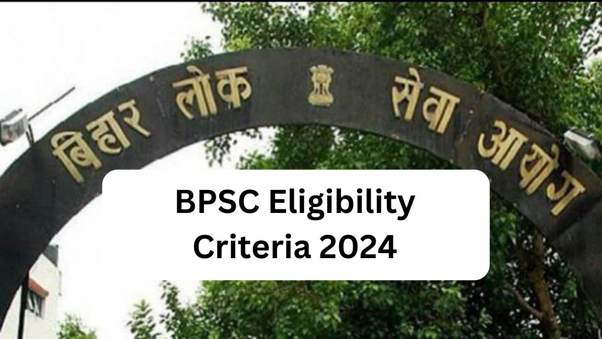 BPSC Eligibility Criteria 2024