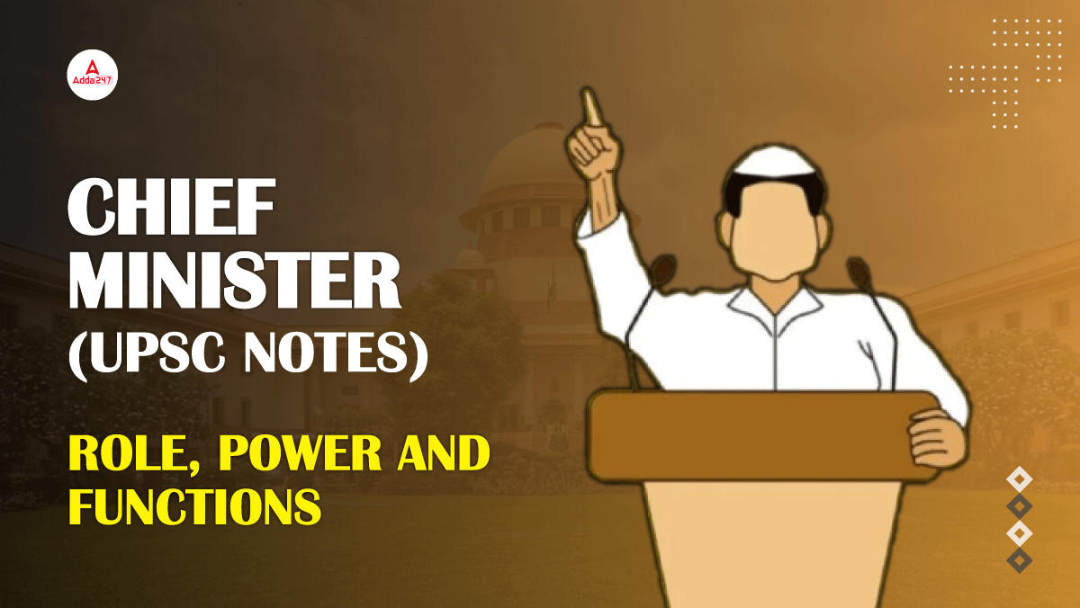 Chief Minister UPSC Notes