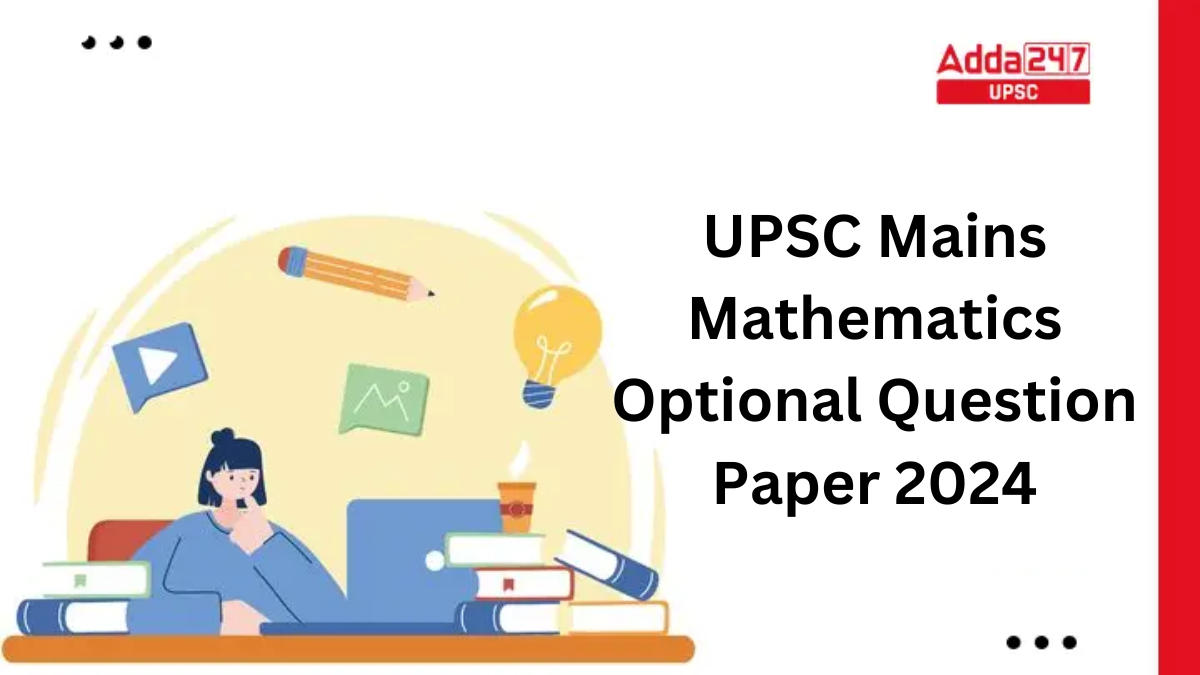 UPSC Mains Mathematics Optional Question Paper 2024