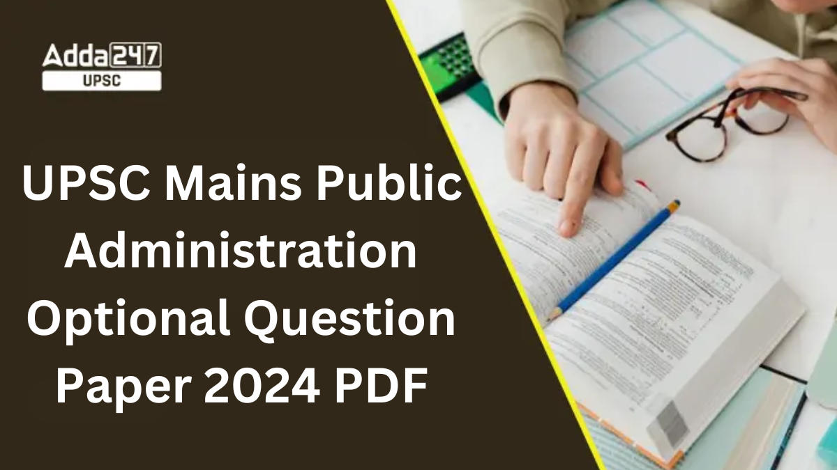 UPSC Mains Public Administration paper 2024