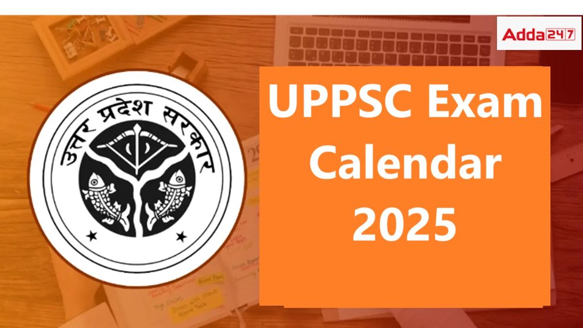 UPPSC Exam Calendar 2025