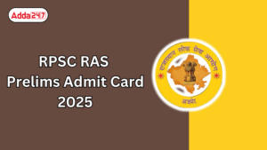 RPSC RAS Prelims Admit Card 2025