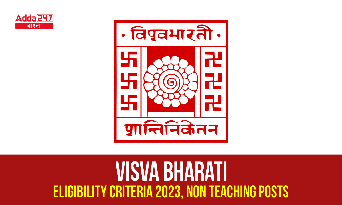 Visva Bharati Eligibility Criteria 2023, Non Teaching posts