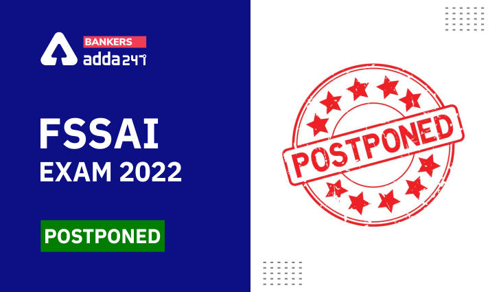 FSSAI Exam Date 2022 Postponed, CBT-1 Revised Exam Dates