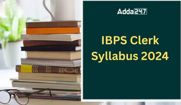 IBPS Clerk Syllabus