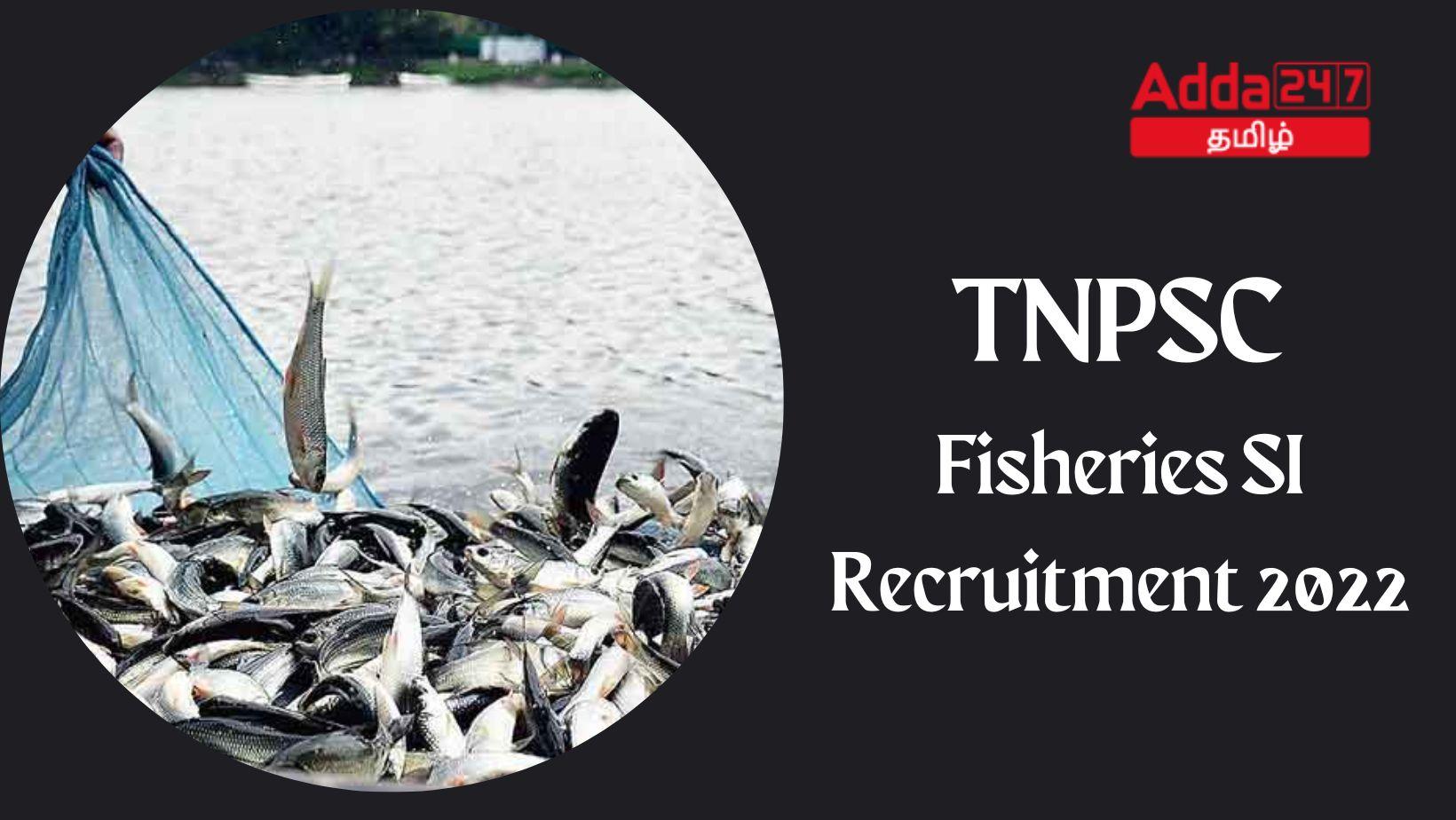 TNPSC Fisheries SI Recruitment 2022