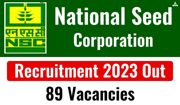 National Seed Corporation Recruitment 2023 Out for 89 Vacancies