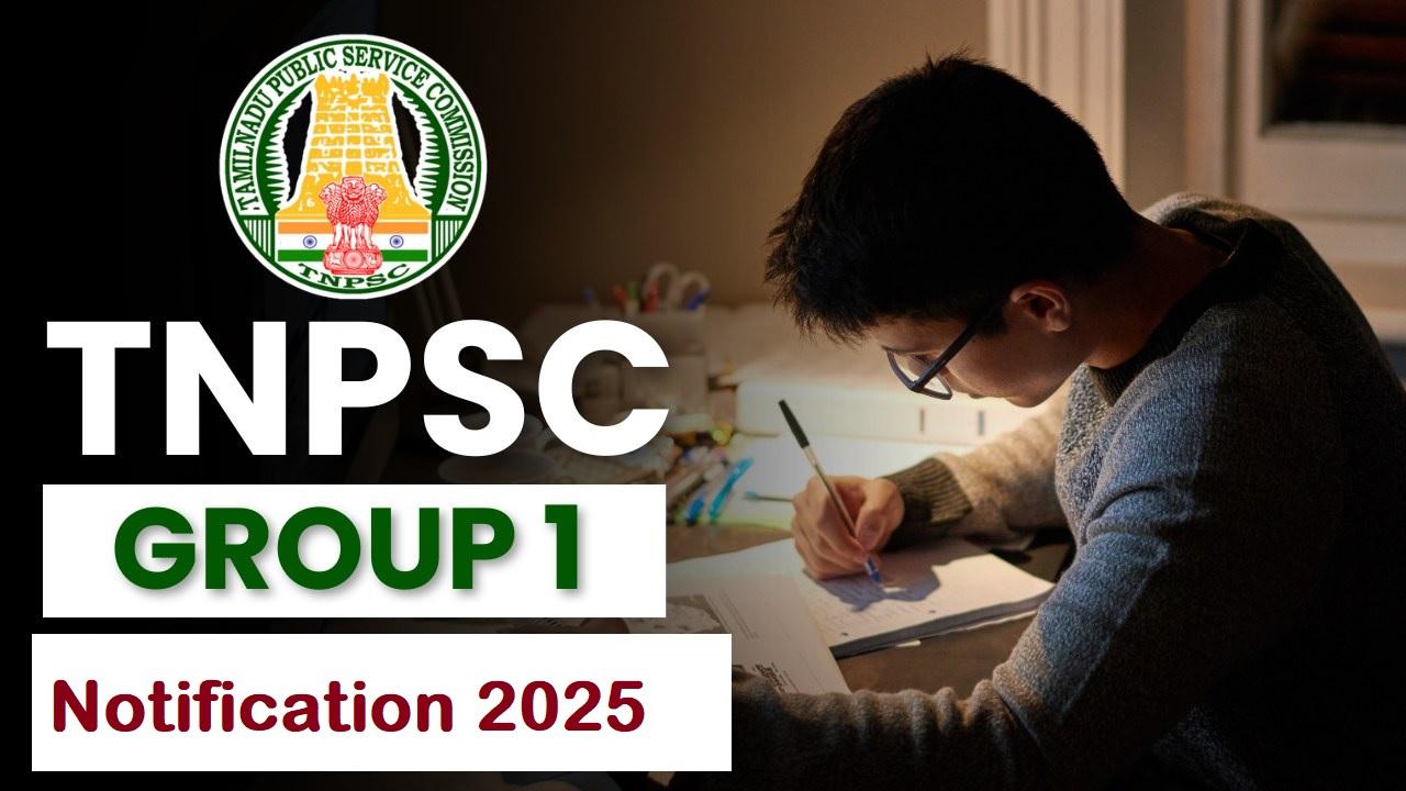 TNPSC Group 1 Notification 2025