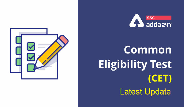 Common-Eligibility-Test-CET -Latest-update