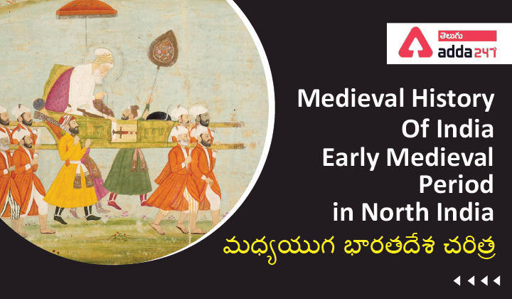 Medieval History Of India - Early Medieval Period in North India |_30.1