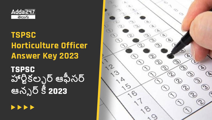 హార్టికల్చర్ ఆఫీసర్ ఆన్సర్ కీ 2023