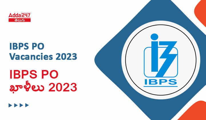 IBPS PO ఖాళీలు 2023