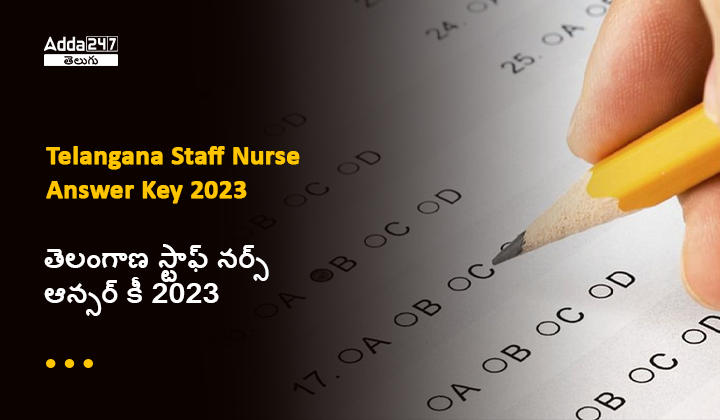 తెలంగాణ స్టాఫ్ నర్స్ ఆన్సర్ కీ 2023