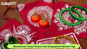 Uttarakhand’s Unique Products Gets Geographical Indication Tags