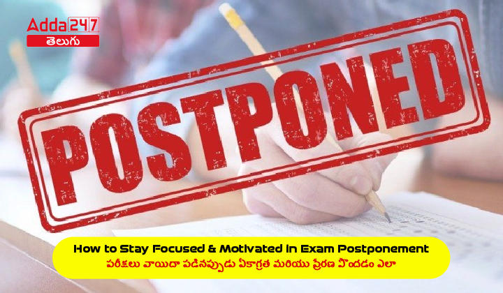 How to Stay Focused and Motivated in Exam Postponement