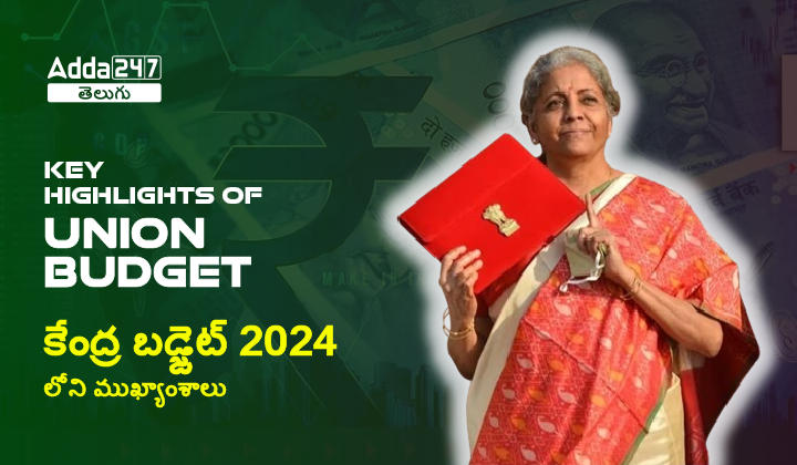 Key Highlights of Union Budget 2024