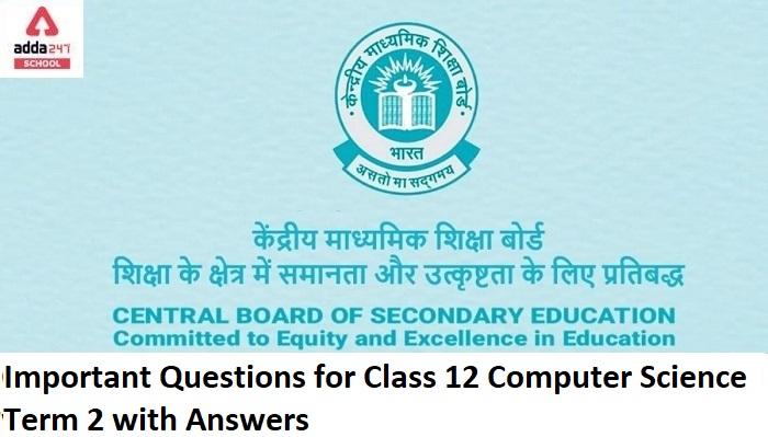 Important Questions for Class 12 Computer Science Term 2 with Answers_30.1
