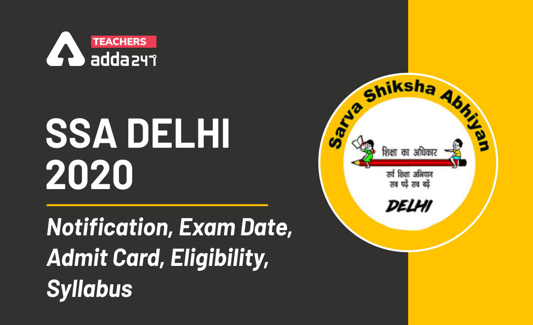 SSA Delhi 2020: Notificaation, Exam Date, Admit Card, Eligibility, Syllabus