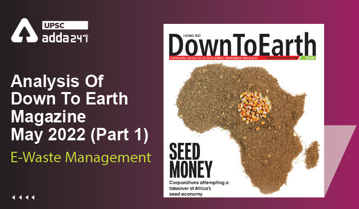 Analysis Of Down To Earth Magazine May 2022: E-Waste Management