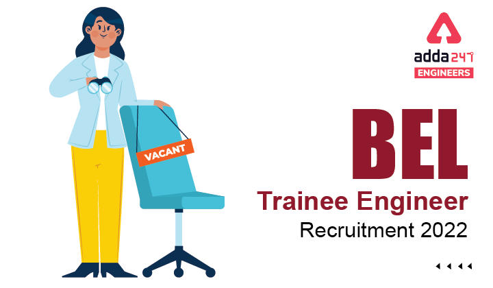 BEL Trainee Engineer Recruitment 2022