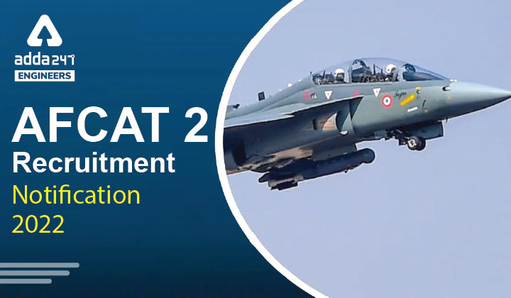 AFCAT 2 Recruitment Notification 2022