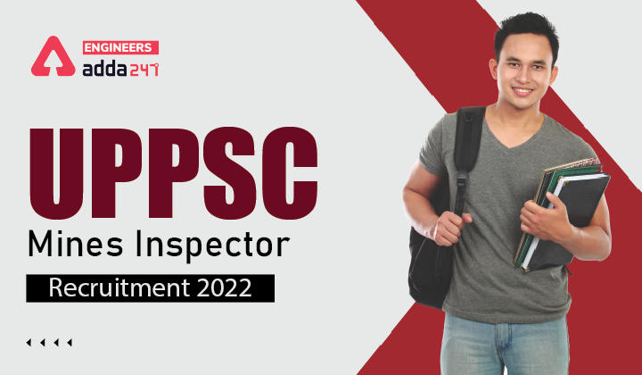 UPPSC Mines Inspector Recruitment 2022