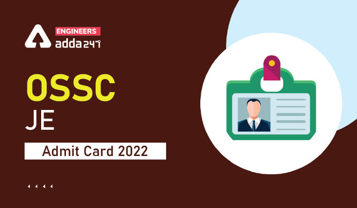 OSSC JE Admit Card 2022