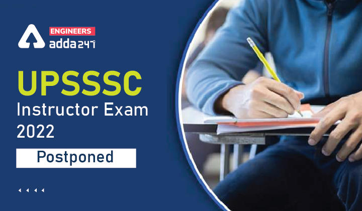 upsssc instructor exam 2022 postponed