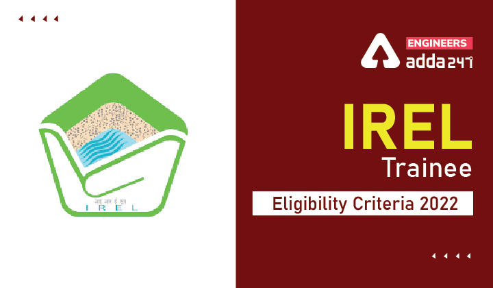 IREL Trainee Eligibility Criteria 2022