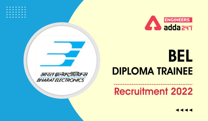 BEL Diploma Trainee Recruitment 2022