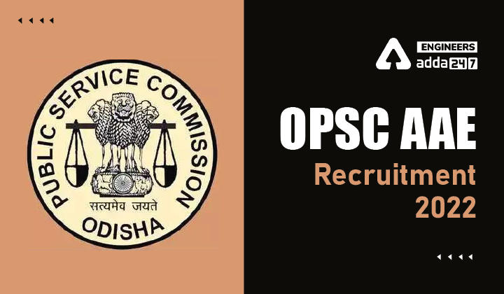 OPSC AAE Recruitment 2022