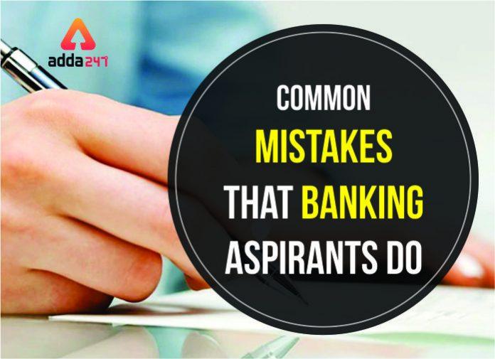 Common Mistakes that Banking Aspirants Do