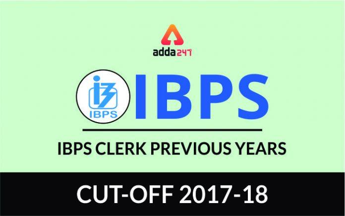 IBPS CLERK PREVIOUS YEARS Cut Off 17-18 APP (1)