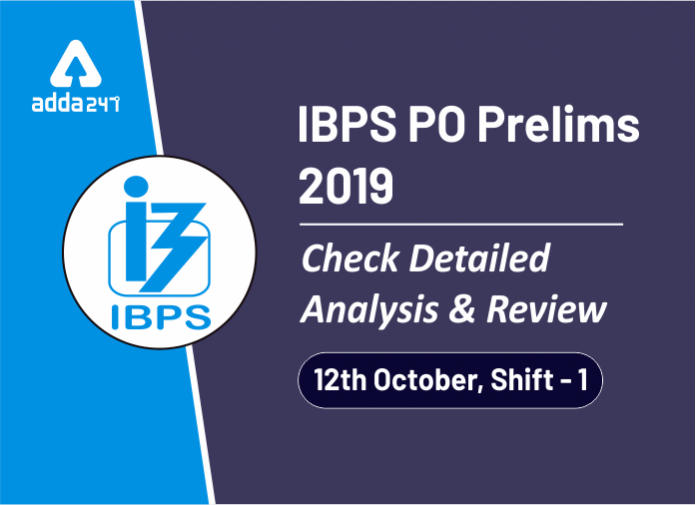 IBPS PO Prelims 2019 - Check detailed Analysis and Review - Shift - 1