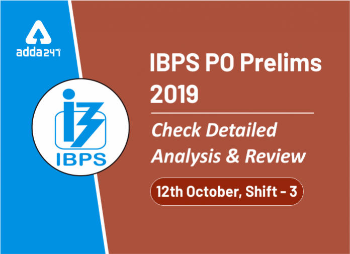 IBPS PO Prelims 2019 - Check detailed Analysis and Review - Shift - 3