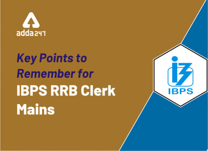 Key Points to remember for IBPS RRB Clerk mains