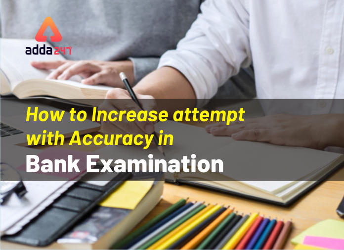 How to Increase attempt with accuracy in bank examination