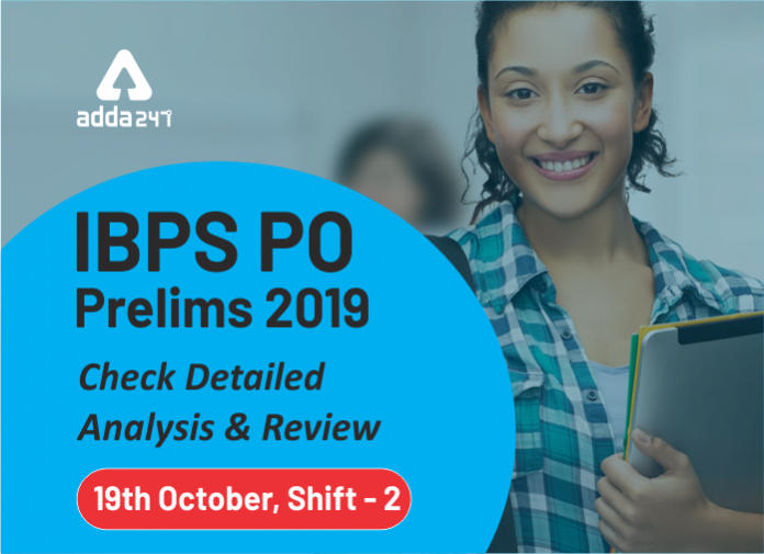 IBPS PO Prelims Detailed exam analysis and Review 19th Shif-2