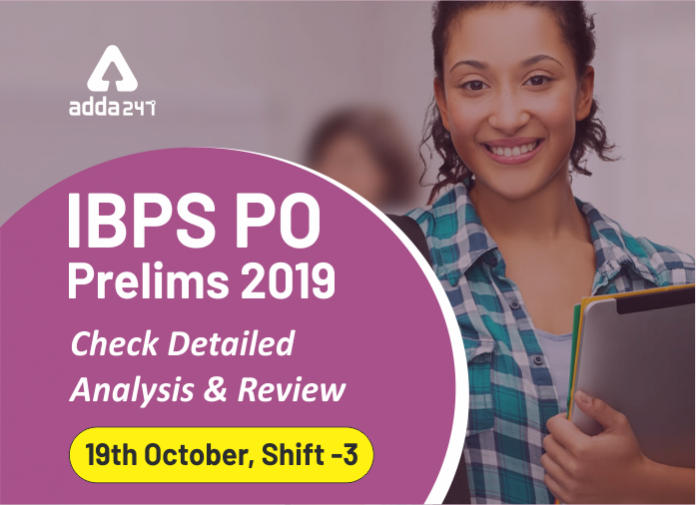 IBPS PO Prelims Detailed exam analysis and Review 19th Shif-3