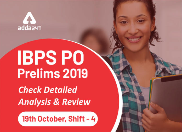 IBPS PO Prelims Detailed exam analysis and Review 19th Shif-4