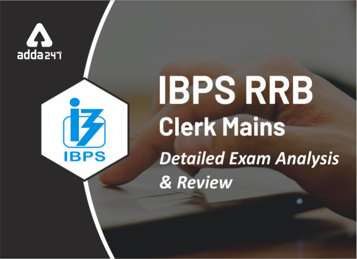 IBPS RRB Clerk mains Detailed Exam Analysis and Review