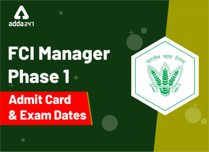 FCI Manager Phase 1 Admit Card and Exam Dates