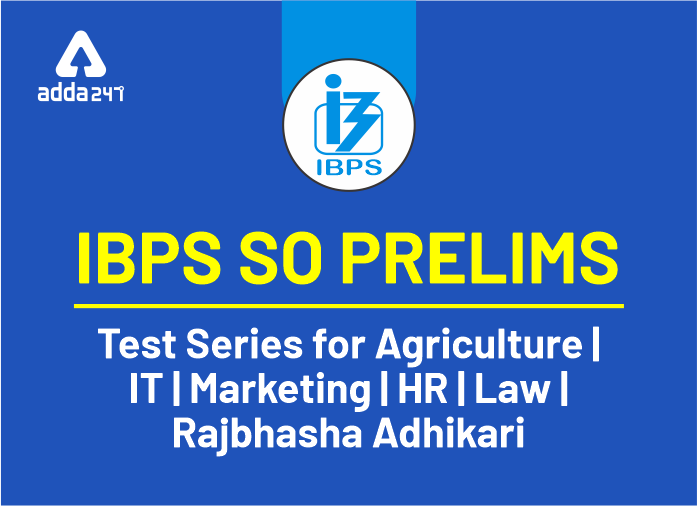 IBPS SO प्रीलिम्स टेस्ट सीरीज़ : Agriculture | IT | Marketing | HR | Law | Rajbhasha Adhikari (40% की छूट के लिए use करें ADDA40) | Latest Hindi Banking jobs_2.1