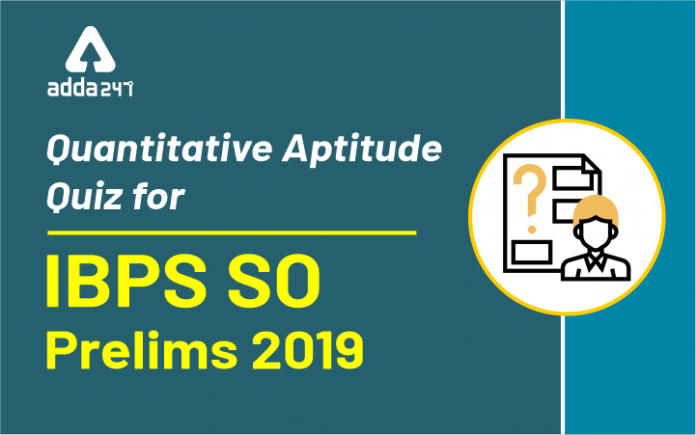 Quantitative Aptitude Quiz for IBPS SO Prelims 2019 app
