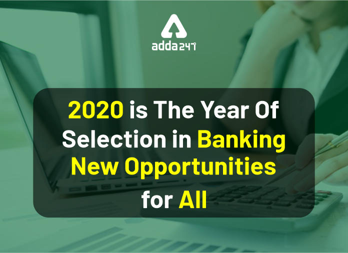 Become a Banker in 2020 New Opportunities for All Banking Aspirants