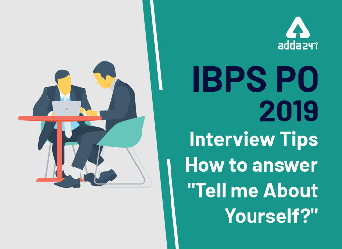 IBPS PO 2019 Interview Tips How to answer Tell me about yourself