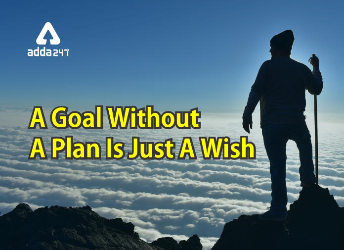 A Goal Without A Plan Is Just A Wish