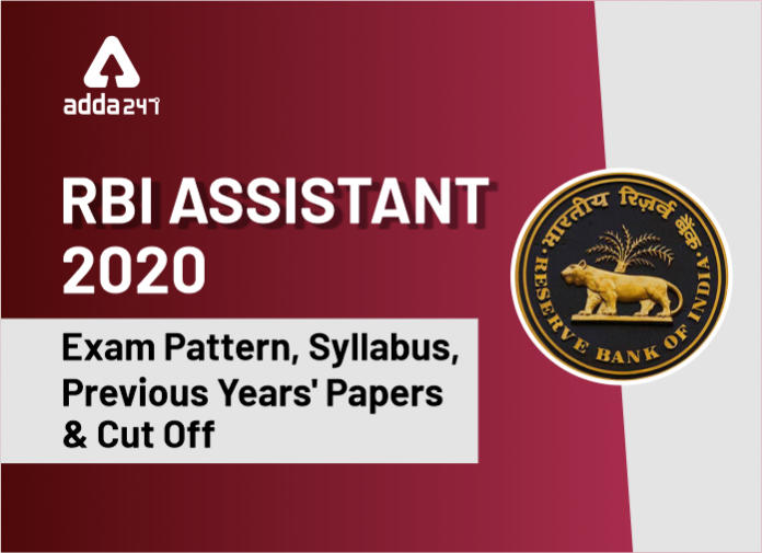 RBI Assistant 2020 Exam Pattern, Syllabus, Previous Years' Papers & Cut Off