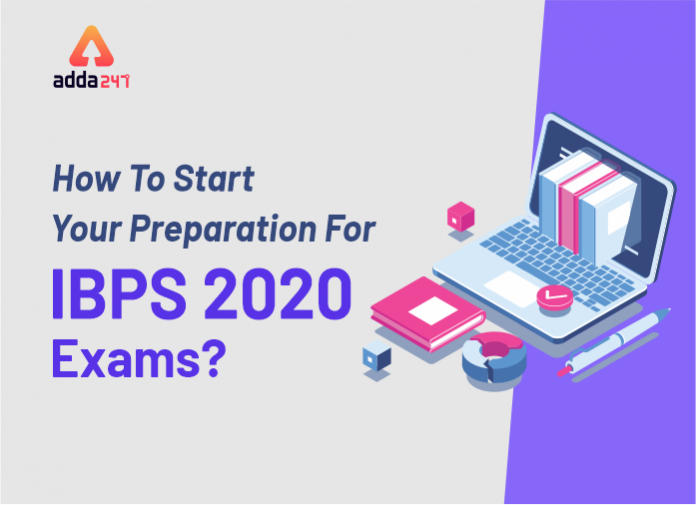 How To Start Your Preparation For IBPS 2020 Exams