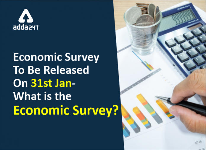 Economic Survey to be released on 31st Jan- What is the Economic Survey